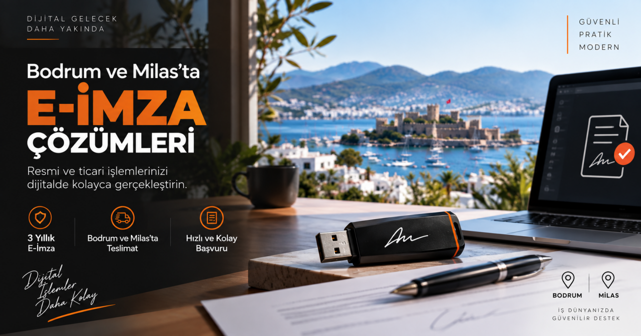 Bodrum ve Milas E-İmza Başvurusu | 3 Yıllık E-İmza ve Yerinde Teslim