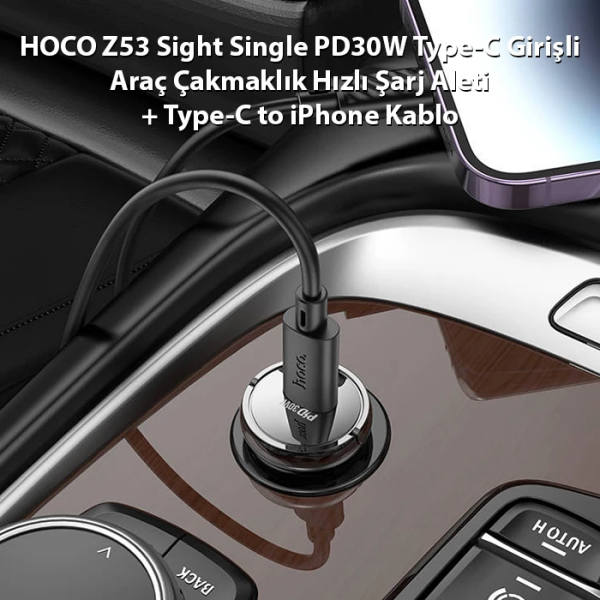 HOCO Z53 Sight Single PD30W Type-C Girişli Araç Çakmaklık Hızlı Şarj Aleti + Type-C to iPhone Lightn-(5775)